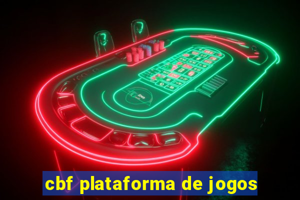 cbf plataforma de jogos